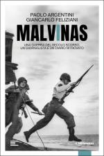 74754 - Argentini-Feliziani, P.-G. - Malvinas. Una guerra del secolo scorso, un giornalista e un diario ritrovato