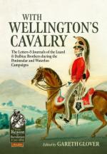 74800 - Glover, G. cur - With Wellington's Cavalry. The Letters and Journals of the Luard and Dalbiac brothers during the Peninsular and Waterloo Campaigns