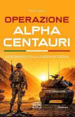 74830 - Saran, A. - Operazione Alpha Centauri. Un romanzo sulla guerra moderna