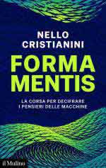 74846 - Cristianini, N. - Forma mentis. La corsa per decifrare i pensieri delle macchine