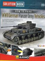 74876 - AAVV,  - Solution Book 33. How to Paint WWII German Panzer Grey Vehicles