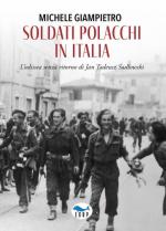 75201 - Giampietro, M. - Soldati polacchi in Italia. L'odissea senza ritorno di Jan Tadeusz Sadlowski