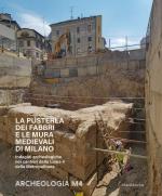 75202 - AAVV,  - Pusterla dei Fabbri e le mura medievali di Milano. Indagini archeologiche nei cantieri della Linea 4 della Metropolitana