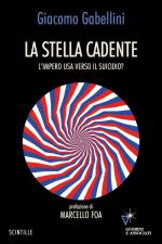 75226 - Gabellini, G. - Stella cadente. L'impero USA verso il suicidio? (La)