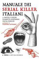 75253 - Curtoni-Montanari-Parolini, M.-E.-M. - Manuale dei serial killer italiani