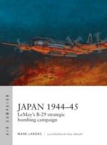 65740 - Lardas-Wright, M.-P. - Air Campaign 009: Japan 1944-45. LeMay's B-29 strategic bombing campaign