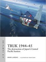 69386 - Lardas-Tooby, M.-A. - Air Campaign 026: Truk 1944-45. The Destruction of Japan's Central Pacific Bastion