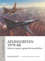 38079 - Galeotti-Groult, M.-E.A. - Air Campaign 035: Afghanistan 1979-88. Soviet Air Power against the Mujahideen