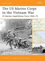 33469 - Gilbert, E. - Battle Orders 019: US Marine Corps in the Vietnam War. III Marine Amphibious Force 1965-75