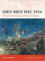 69390 - Windrow-Dennis, M.-P. - Campaign 366: Dien Bien Phu 1954. The French Defeat that Lured America into Vietnam