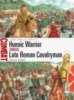 70976 - Dahm-Rava, M.-G. - Combat 067: Hunnic Warrior vs Late Roman Cavalryman. Attila's Wars, AD 440-53