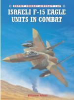 34747 - Aloni, S. - Combat Aircraft 067: Israeli F-15 Eagle Units in Combat