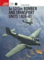 61775 - Forsyth, R. - Combat Aircraft 120: Ju 52/3m Bomber and Transport Units 1936-41