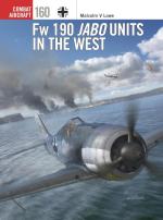74523 - Lowe-Laurier, M.V.-J. - Combat Aircraft 160: Fw 190 Jabo Units in the West