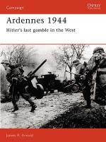 15438 - Arnold, J. - Campaign 005: Ardennes 1944. Hitler's last gamble in the West