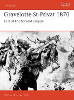 17619 - Elliot-Wright, P. - Campaign 021: Gravelotte-St-Privat 1870. End of the Second Empire