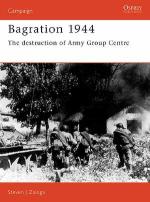 19347 - Zaloga, S.J. - Campaign 042: Bagration 1944. The Destruction of Army Group Centre