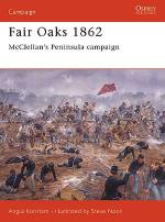 25830 - Konstam-Embleton, A.-G. - Campaign 124: Fair Oaks 1862. McClellan's Peninsula campaign