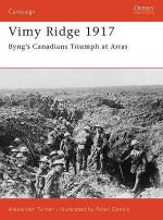 30591 - Turner, I.A.J. - Campaign 151: Vimy Ridge 1917. Canadian's triumph at Arras