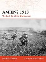 38034 - McCluskey-Dennis, A.-P. - Campaign 197: Amiens 1918. The Black Day of the German Army