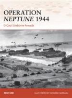 55439 - Ford, K. - Campaign 268: Operation Neptune 1944. D-Day's Seaborne Armada