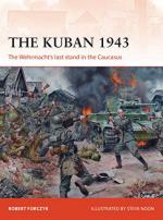 64042 - Forczyk, R. - Campaign 318: Kuban 1943. The Wehrmacht's last stand in the Caucasus