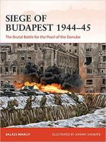 70151 - Mihalyi-Shumate, B.-J. - Campaign 377: Siege of Budapest 1944-45. The Brutal Battle for the Pearl of the Danube