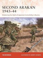 73221 - Moreman-Shumate, T.-J. - Campaign 407: Second Arakan 1943-44. Shattering the Myth of Japanese Invincibility in Burma