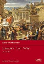 23592 - Goldsworthy, A. - Essential Histories 042: Caesar's Civil War. 49-44 BC