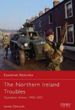 49427 - Edwards, A. - Essential Histories 073: The Northern Ireland Troubles. Operation Banner 1969-2007