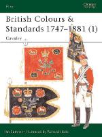 21590 - Sumner-Hook, I.-R. - Elite 077: British Colours and Standards 1747-1881 (1) Cavalry