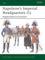 29911 - Pawly-Courcelle, R.-P. - Elite 115: Napoleon's Imperial Headquarters (1) Organization and Personnel