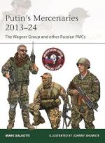 74129 - Galeotti, M. - Elite 265: Putin's Mercenaries 2013-24. The Wagner Group and other Russian PMCs