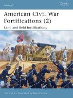 32023 - Field-Dennis, R.-P. - Fortress 038: American Civil War Fortifications (2) Land and Field Fortifications