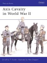 21692 - Fowler-Chappell, JT-M. - Men-at-Arms 361: Axis Cavalry in World War II
