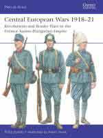 73487 - Jowett-Hook, P.-A. - Men-at-Arms 563: Central European Wars 1918-21. Revolutions and Border Wars in the Former Austro-Hungarian Empire
