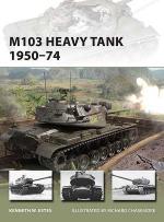 53603 - Estes-Chasemore, K.W.-R. - New Vanguard 197: M103 Heavy Tank 1950-74