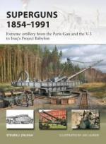 64885 - Zaloga, S.J. - New Vanguard 265: Superguns 1854-1991. Extreme artillery from the Paris Gun and the V-3 to Iraq's Project Babylon