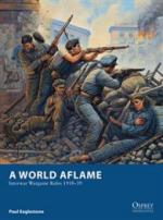 52395 - Eaglestone-Stacey, P.-M. - Osprey Wargames 002: A World Aflame - Interwar Wargame Rules 1918-39