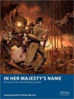 53607 - Cartmell-Esnard Lascombe, C.-F. - Osprey Wargames 003: In Her Majesty's Name - Steampunk Skirmish Wargaming Rules