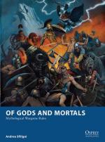 54588 - Sfiligoi-Stacey, A.-M. - Osprey Wargames 005: Of Gods and Mortals. Mythological Wargame Rules