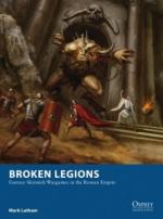 58857 - Latham, M. - Osprey Wargames 015: Broken Legions. Fantasy Skirmish in the Roman Empire