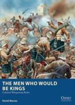 58851 - Mersey, D. - Osprey Wargames 016: The Men Who Would Be Kings. Colonial Wargaming Rules