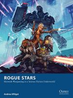 58850 - Sfiligoi, A. - Osprey Wargames 017: Rogue Stars. Skirmish Wargaming in a Science Fiction Underworld