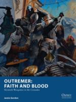 64071 - Gordon, J. - Osprey Wargames 022: Outremer: Faith and Blood. Skirmish Wargames in the Crusades