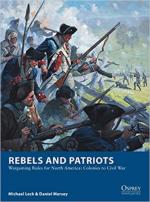 65778 - Leck-Mersey, M.-D. - Osprey Wargames 023: Rebels and Patriots. Wargaming Rules for North America: Colonies to Civil War