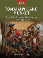 50880 - Chartrand-Dennis, R.-P. - Raid 027: Tomahawk and Musket. French and Indian Raids in the Ohio Valley 1758