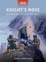 50885 - Greentree-Shumate, D.-J. - Raid 032: Knight's Move. The Hunt for Marshal Tito 1944