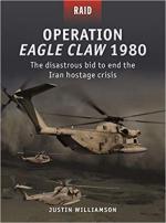 67063 - Williamson-Laurier, J.-J. - Raid 052: Operation Eagle Claw 1980. The disastrous bid to end the Iran hostage crisis