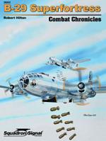 53108 - Hilton, R. - B-29 Superfortress Combat Chronicles